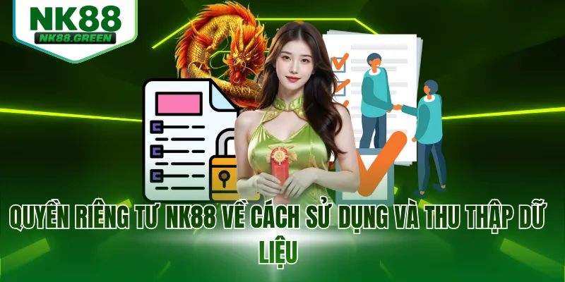 Quyền riêng tư NK88 về cách sử dụng và thu thập dữ liệu